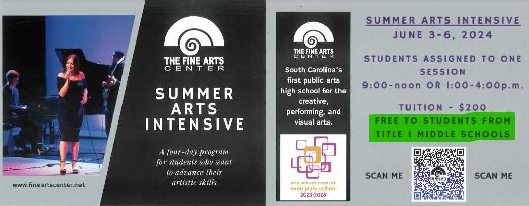 The Fine Arts Center Summer Arts Intensive A four-day program for students who want to advance their artistic skills. Summer Arts Intensive June 3-6, 2024 Students assigned to one session 9:00-noon or 1:00-4:00pm. Tuition - $200 Free to students from Title I Middle Schools. 
